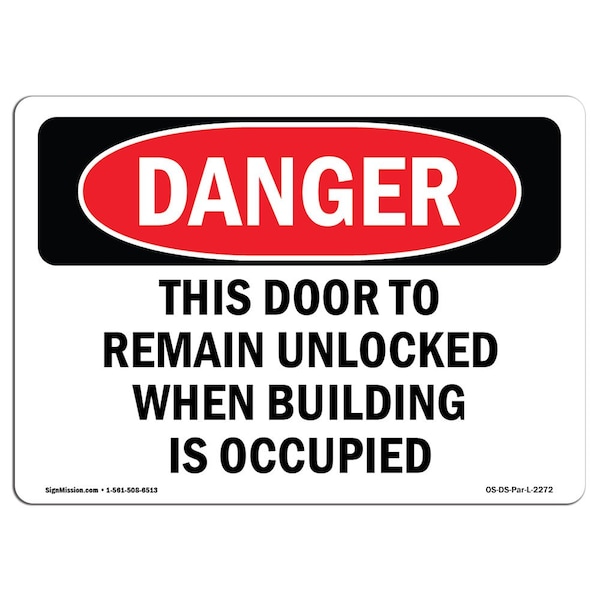Safety Sign, OSHA Danger, 12" Height, This Door To Remain Unlocked When Building, Landscape